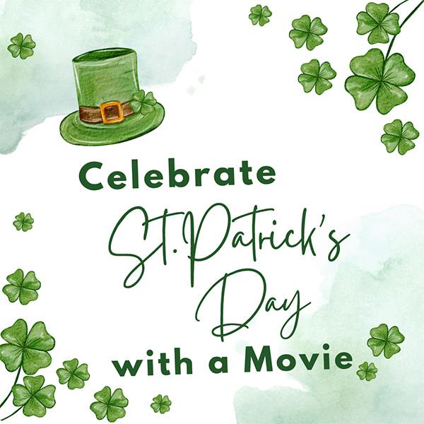 Celebrate St. Patrick’s Day with a Movie