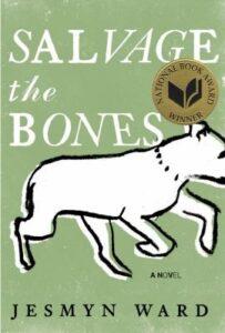 Salvage the bones: a novel by Jesmyn Ward