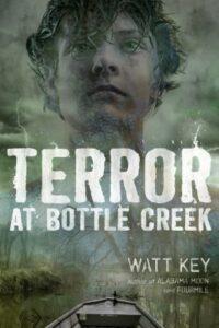 Terror at Bottle Creek by Watt Key